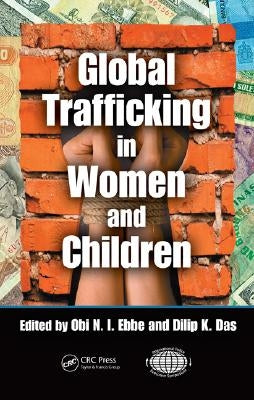 Global Trafficking in Women and Children by Ebbe, Obi N. I.
