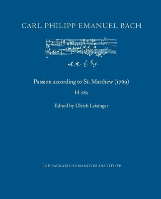 Passion according to St. Matthew (1769) by Bach, Carl Philipp Emanuel
