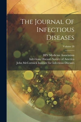 The Journal Of Infectious Diseases; Volume 28 by Memorial Institute for Infectious Dis