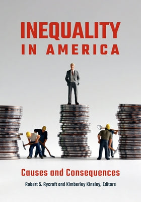 Inequality in America: Causes and Consequences by Rycroft, Robert