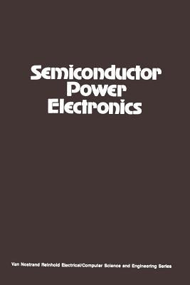 Semiconductor Power Electronics by Hoft, Richard G.