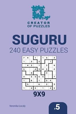 Creator of puzzles - Suguru 240 Easy Puzzles 9x9 (Volume 5) by Krylov, Mykola