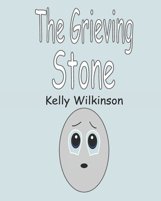 The Grieving Stone by Wilkinson, Kelly