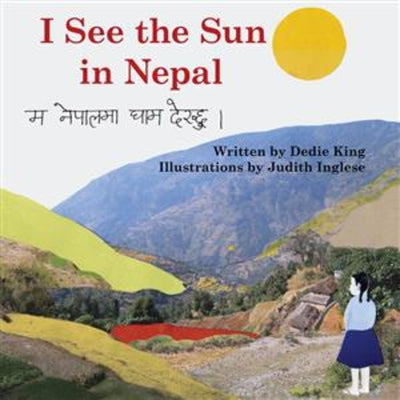 I See the Sun in Nepal: Volume 2 by King, Dedie
