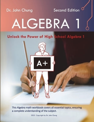 Dr. JC Algebra 1: Comprehensive Guide to Mastering Algebra 1 by Chung, John