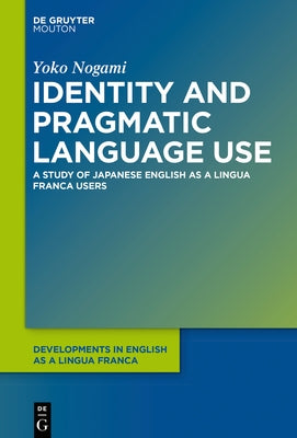 Identity and Pragmatic Language Use: A Study on Japanese Elf Users by Nogami, Yoko