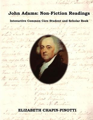John Adams: Non-Fiction Readings: Interactive Common Core Workbook by Chapin-Pinotti, Elizabeth