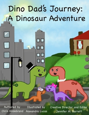 Dino Dad's Journey: A Dinosaur Adventure by Lucas, Alexandra