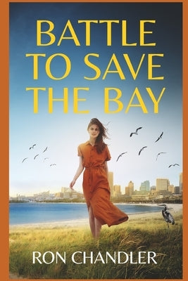 Battle to Save the Bay by Chandler, Ron