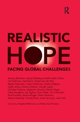Realistic Hope: Facing Global Challenges by Wilkinson, Angela