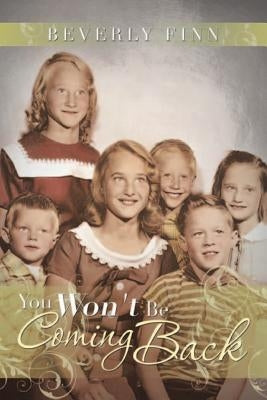 You Won't Be Coming Back by Finn, Beverly