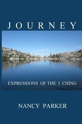 Journey: Expressions of the I Ching by Parker, Nancy a.