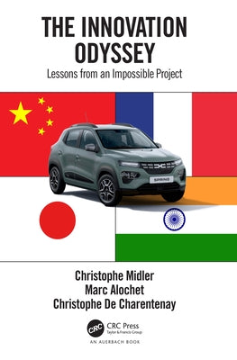 The Innovation Odyssey: Lessons from an Impossible Project by Midler, Christophe