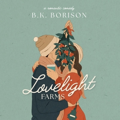 Lovelight Farms by Borison, B. K.