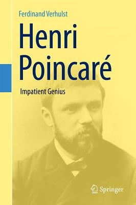 Henri Poincaré: Impatient Genius by Verhulst, Ferdinand