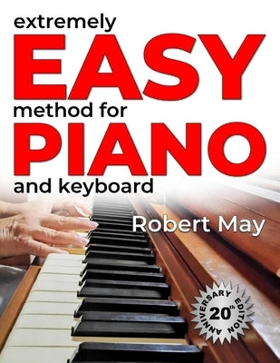 Extremely Easy Method for Piano and Keyboard by May, Robert