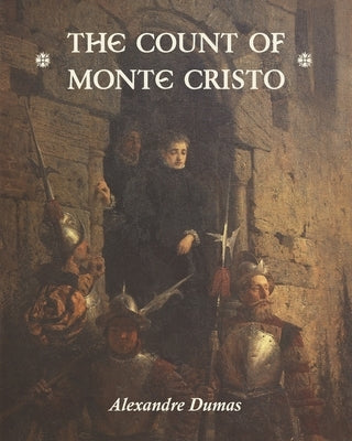 The Count of Monte Cristo by Dumas, Alexandre