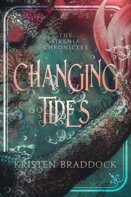 Changing Tides, The Sirenia Chronicles Book 1 by Braddock, Kristen