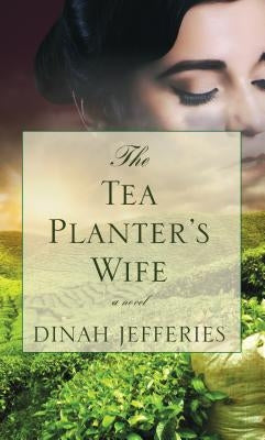 The Tea Planter's Wife by Jefferies, Dinah