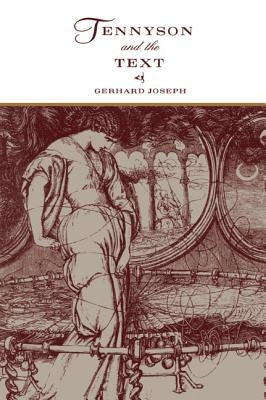 Tennyson and the Text by Joseph, Gerhard