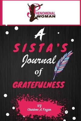 A Sista's Journal of Gratefulness by Fagan, Charlene A.