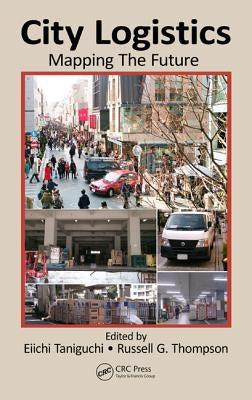 City Logistics: Mapping the Future by Taniguchi, Eiichi