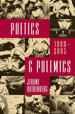 Poetics & Polemics: 1980-2005 by Rothenberg, Jerome