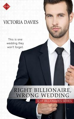 Right Billionaire, Wrong Wedding by Davies, Victoria