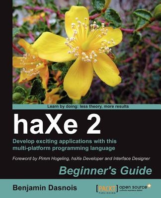 Haxe 2 Beginner's Guide by Dasnois, Benjamin