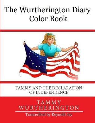 The Wurtherington Diary Color Book Tammy and the Declaration of Independence by Truong, Duy