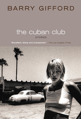 The Cuban Club: Stories by Gifford, Barry