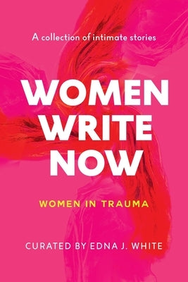 Women Write Now: Women in Trauma by Authors, Twenty-One