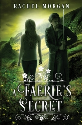 A Faerie's Secret by Morgan, Rachel