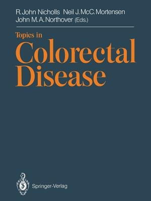 Topics in Colorectal Disease by Nicholls, R. John