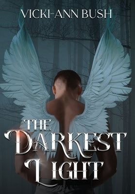 The Darkest Light by Bush, Vicki-Ann