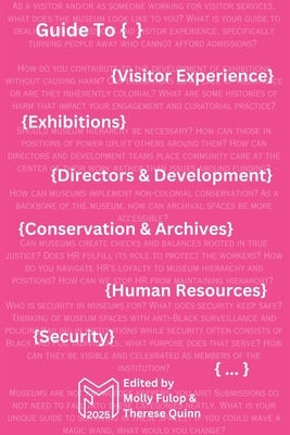 Fwd Museums: Guide To {...} 2025 by Fulop, Molly