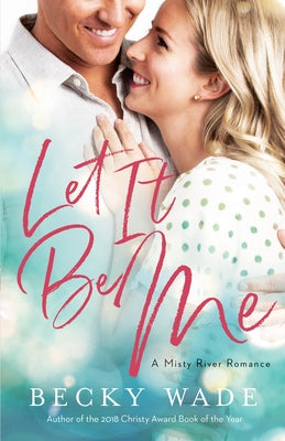 Let It Be Me by Wade, Becky