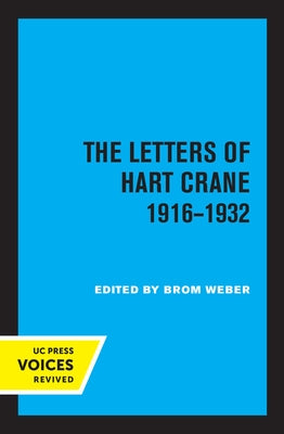 The Letters of Hart Crane, 1916-1932 by Weber, Brom