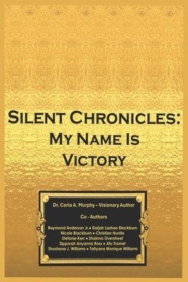 Silent Chronicles: My Name Is Victory by Anderson, Raymond, Jr.