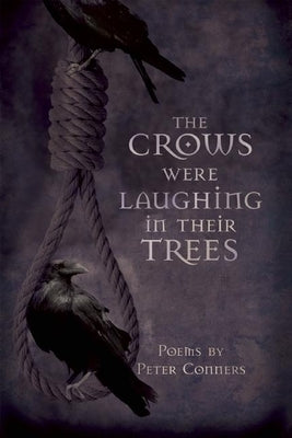 The Crows Were Laughing in Their Trees by Conners, Peter