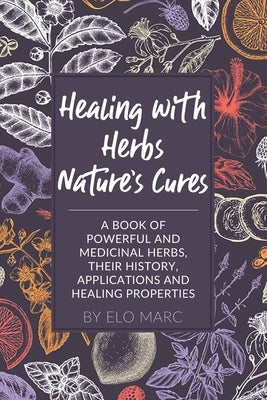 Healing with Herbs: Nature's Cures by Crush Handmade Cosmetics, Radiant