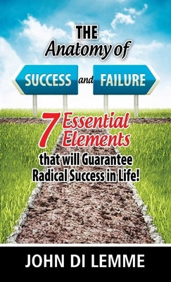The Anatomy of Success and Failure by Di Lemme, John