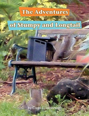 The Adventures of Stumpy and Longtail by Vettorazzi, Carol L.