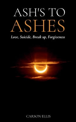 Ash's to Ashes by Ellis, Carson