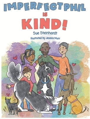 Imperfect Phil is Kind! by Steinhardt, Sue