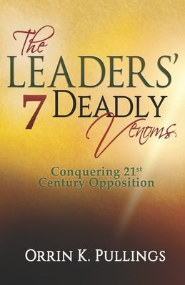 The Leaders' 7 Deadly Venoms by Pullings, Bishop Orrin K.