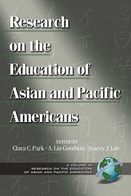 Research on the Education of Asian and Pacific Americans (PB) by Park, Clara C.