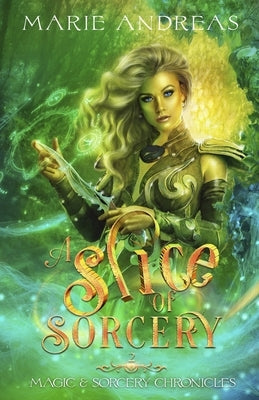 A Slice of Sorcery by Andreas, Marie