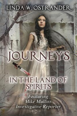 Journeys in the Land of Spirits by Ostrander Dr, Linda W.