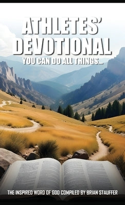 Athletes' Devotional You Can Do All Things... by Stauffer, Brian
